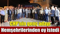CHP'nin genç adayı hemşehrilerinden oy istedi