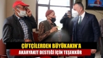 Çiftçilerden Büyükakın'a akaryakıt desteği için teşekkür