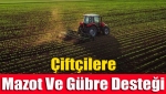 Çiftçilere mazot ve gübre desteği