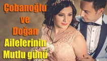 Çobanoğlu ve Doğan ailelerinin mutlu günü