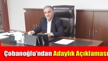 Çobanoğlu'ndan adaylık açıklaması