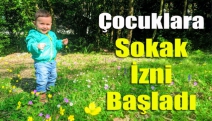 Çocuklara Sokak İzni Başladı