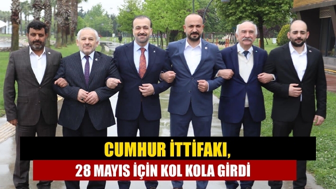 Cumhur İttifakı, 28 Mayıs için kol kola girdi