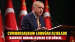 Cumhurbaşkanı Erdoğan açıkladı! Kademeli normalleşmede yeni dönem...