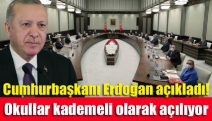 Cumhurbaşkanı Erdoğan açıkladı! Okullar kademeli olarak açılıyor