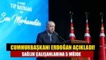 Cumhurbaşkanı Erdoğan açıkladı! Sağlık çalışanlarına 5 müjde