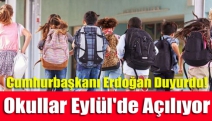 Cumhurbaşkanı Erdoğan duyurdu! Okullar Eylül'de açılıyor