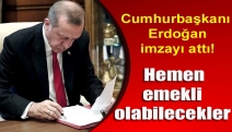 Cumhurbaşkanı Erdoğan imzayı attı! Hemen emekli olabilecekler