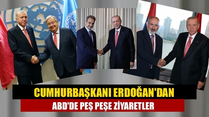 Cumhurbaşkanı Erdoğan'dan ABD'de peş peşe ziyaretler