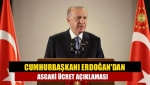 Cumhurbaşkanı Erdoğan'dan asgari ücret açıklaması