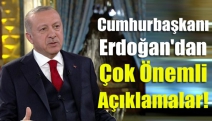 Cumhurbaşkanı Erdoğan'dan Çok Önemli Açıklamalar!