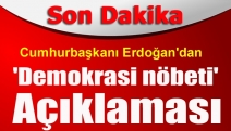Cumhurbaşkanı Erdoğan'dan 'Demokrasi nöbeti' açıklaması