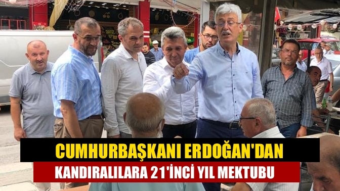 Cumhurbaşkanı Erdoğan'dan Kandıralılara 21'inci yıl mektubu