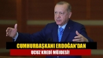 Cumhurbaşkanı Erdoğan'dan ucuz kredi müjdesi!