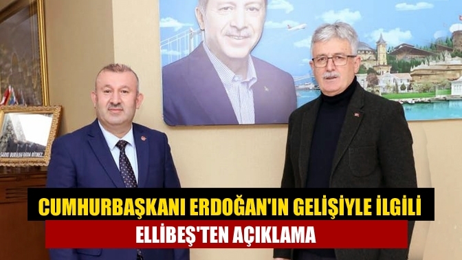 Cumhurbaşkanı Erdoğan'ın gelişiyle ilgili Ellibeş'ten açıklama