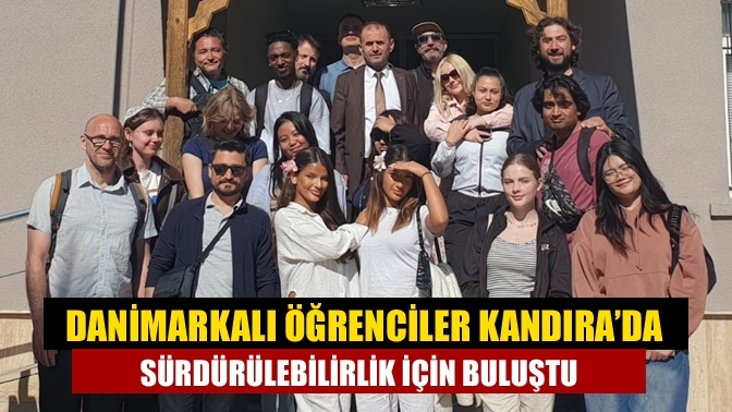 Danimarkalı Öğrenciler Kandıra’da Sürdürülebilirlik İçin Buluştu