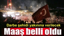 Darbe şehidi yakınına verilecek maaş belli oldu