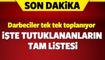 Darbeciler tek tek toplanıyor