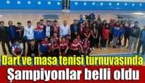 Dart ve masa tenisi turnuvasında şampiyonlar belli oldu