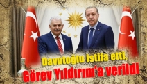 Davutoğlu istifa etti, görev Yıldırım'a verildi