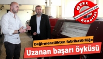 Değirmencilikten fabrikatörlüğe uzanan başarı öyküsü