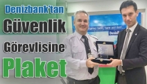 Denizbank’tan güvenlik görevlisine plaket