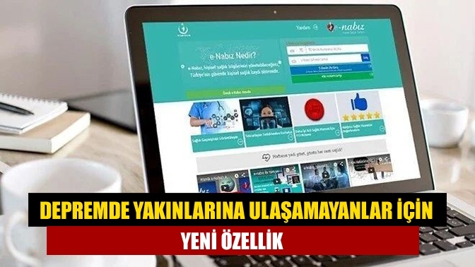 Depremde yakınlarına ulaşamayanlar için yeni özellik