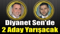 Diyanet Sen’de 2 aday yarışacak