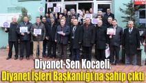 Diyanet-Sen Kocaeli, Diyanet İşleri Başkanlığı’na sahip çıktı