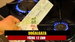 Doğalgaza yüzde 12 zam