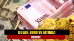 Dolar, Euro ve altında rekor!