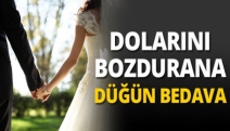 Dolarını bozdurana düğün bedava