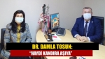 Dr. Damla Tosun: “Haydi Kandıra Aşıya”