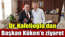 Dr. Kalelioğlu’dan Başkan Köken’e ziyaret