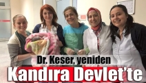 Dr. Keser, yeniden Kandıra Devlet’te