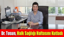 Dr. Tosun, Halk Sağlığı Haftasını Kutladı