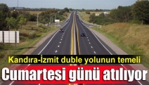 Duble yolun temeli Cumartesi günü atılıyor