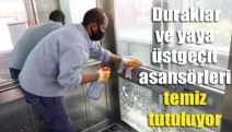 Duraklar ve yaya üstgeçit asansörleri temiz tutuluyor