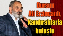 Dursun Ali Erzincanlı, Kandıralılarla buluştu