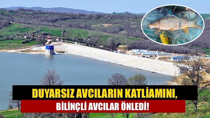 Duyarsız avcıların katliamını, bilinçli avcılar önledi!