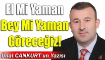 El mi yaman bey mi yaman göreceğiz!