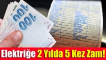 Elektriğe 2 yılda 5 kez zam!