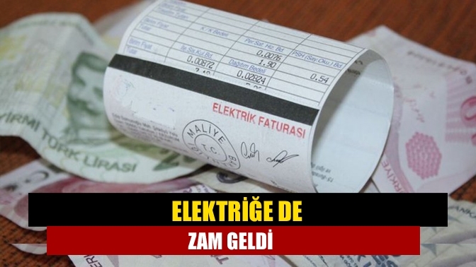 Elektriğe de zam geldi