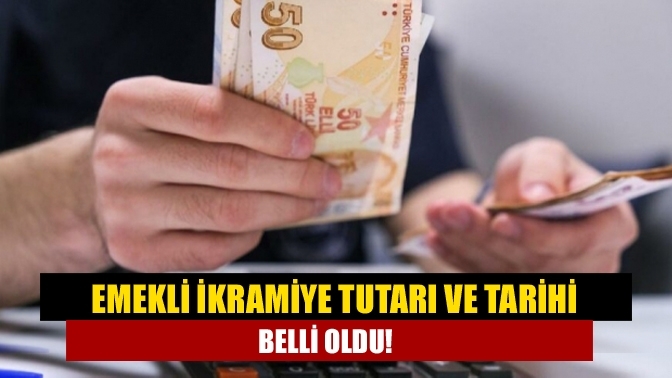 Emekli ikramiye tutarı ve tarihi belli oldu!