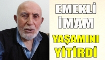 Emekli imam yaşamını yitirdi