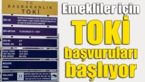 Emekliler için TOKİ başvuruları başlıyor