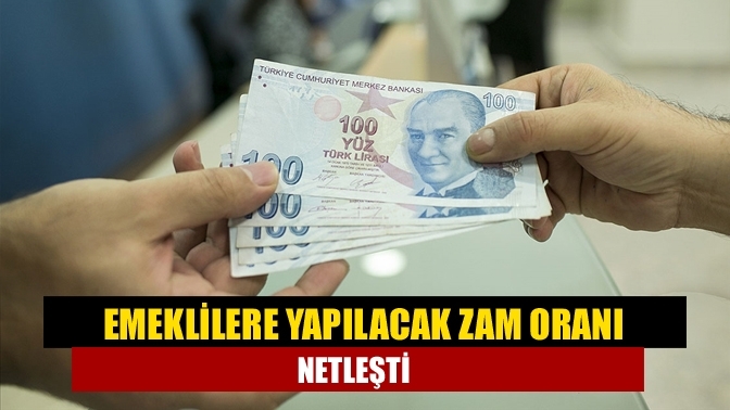 Emeklilere yapılacak zam oranı netleşti