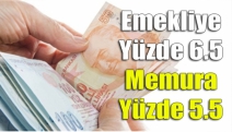 Emekliye yüzde 6.5 memura yüzde 5.5