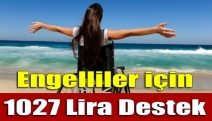 Engelliler için 1027 lira destek