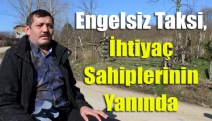 Engelsiz Taksi, İhtiyaç Sahiplerinin Yanında